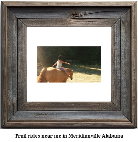 trail rides near me in Meridianville, Alabama